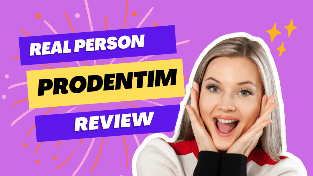 ProDentim Review By Real Person