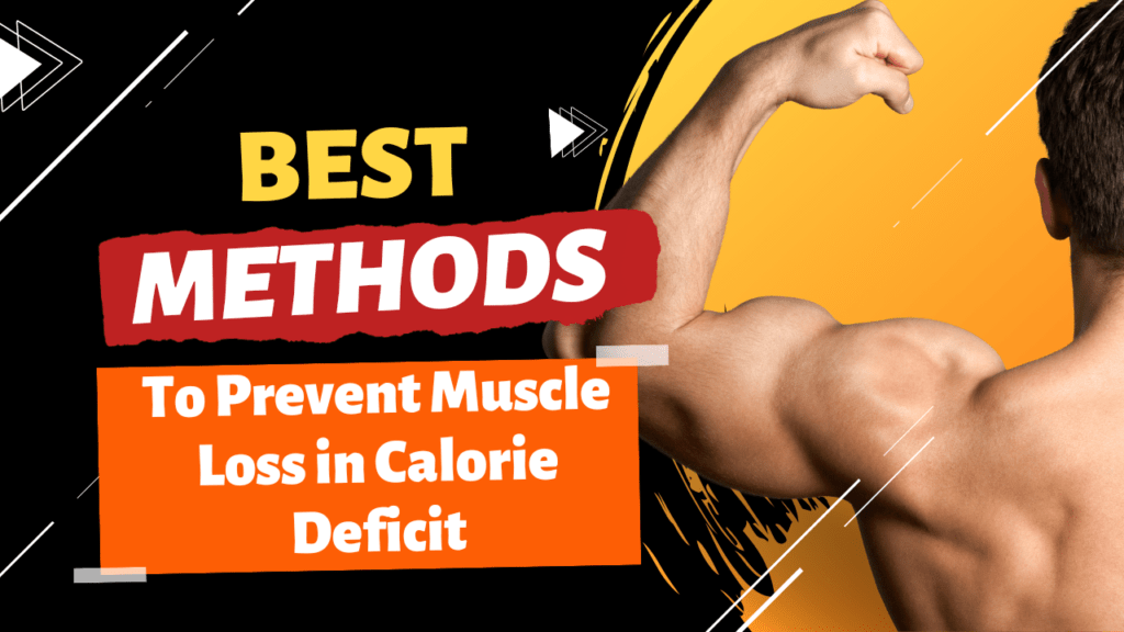 How to prevent muscle loss during calorie deficit ?